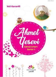 Ahmet Yesevi Gönül Erleri Serisi 1