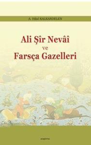 Ali Şir Nevai ve  Farsça Gazelleri