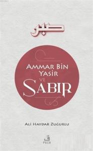 Ammar Bin Yasir ve Sabır