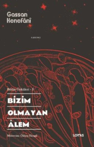 Bizim Olmayan Alem - Bütün Öyküleri 3