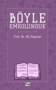 Böyle Emrolunduk