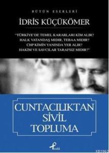 Cuntacılıktan Sivil Topluma; Bütün Eserleri