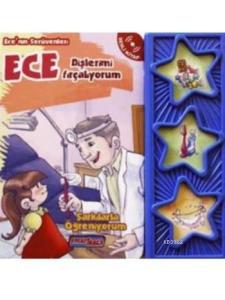Ece Dişlerimi Fırçalıyorum (sesli Kitap);Ece'nin Serüvenleri - Şarkılarla Öğreniyorum