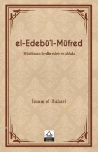 El-Edebü'l-Müfred; Müslüman Ferdin Edeb ve Ahlakı