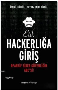 Etik Hackerlığa Giriş; Ofansif Siber Güvenliğin ABC'si!