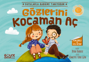 Gözlerini Kocaman Aç - Duyularla Rabbimi Tanıyorum 3 - (Pencereli Kitap)