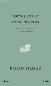 Gözyaşları ve Zeytin Ağaçları; Bir Uzun Mektup Denemesi ya da Yaz Romansı