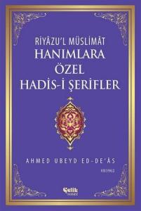 Hanımlara Özel Hadis-i Şerifler; Riyâzu'l Müslimât
