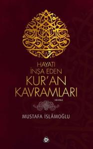 Hayatı İnşa Eden Kur'an Kavramları