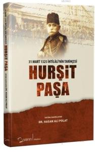 Hurşit Paşa; 31 Mart 1325 İhtilali'nin Tarihçesi