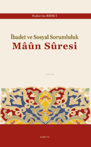 İbadet ve Sosyal Sorumluluk Mâûn Sûresi