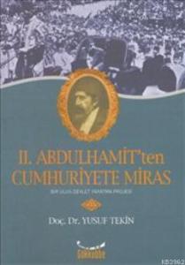 II. Abdulhamit'ten Cumhuriyete Miras