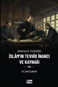 İslam'ın Tevhid İnancı ve Kaynağı - Oryantalist Literatürde