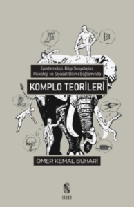 Komplo Teorileri;Epistemoloji, Bilgi Sosyolojisi, Psikoloji ve Siyaset Bilimi Kapsamında