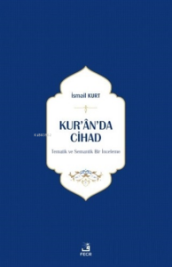 Kur'an'da Cihad;Tematik ve Semantik Bir İnceleme