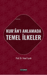 Kur'an'ı Anlamada Temel İlkeler