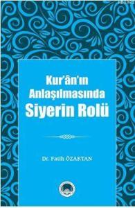 Kur'ân'ın Anlaşılmasında Siyerin Rolü