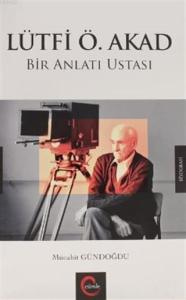 Lütfi Ö. Akad Bir Anlatı Ustası