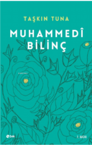 Muhammedi Bilinç; Külli Aklın Evrene Yansıması