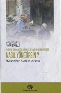 Nefsini ve Sorumluluğun Altındakileri Allah'ın Hükümlerine Göre Nasıl Yönetirsin?