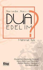 Nerede, Nasıl Dua Edelim?