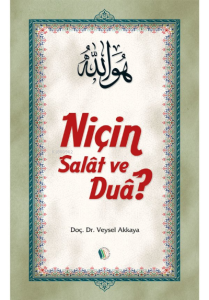 Niçin Salat ve Dua?