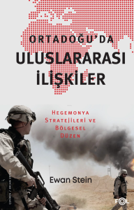 Ortadoğu'da Uluslararası İlişkiler;Hegemonya Stratejileri ve Bölgesel Düzen
