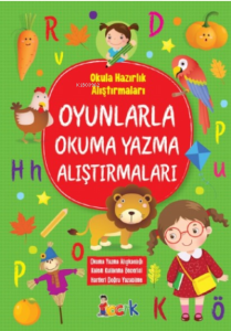 Oyunlarla Okuma Yazma Alıştırmaları;Okula Hazırlık Alıştırmaları