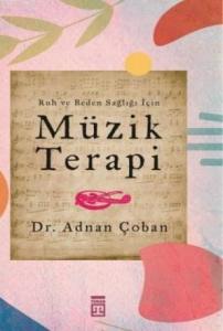 Ruh ve Beden Sağlığı İçin: Müzik Terapi