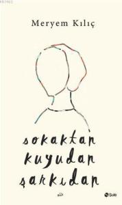 Sokaktan Kuyudan Şarkıdan