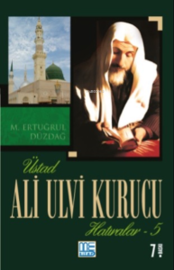 Üstad Ali Ulvi Kurucu Hatıralar 5 Kitap