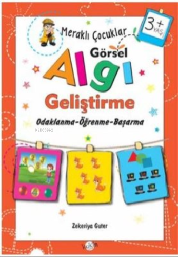 3+ Yaş Odaklanma-Öğrenme-Başarma;Meraklı Çocuklar Görsel Algı Geliştirme