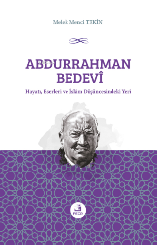 Abdurrahman Bedevî Hayatı, Eserleri ve İslâm Düşüncesindeki Yeri