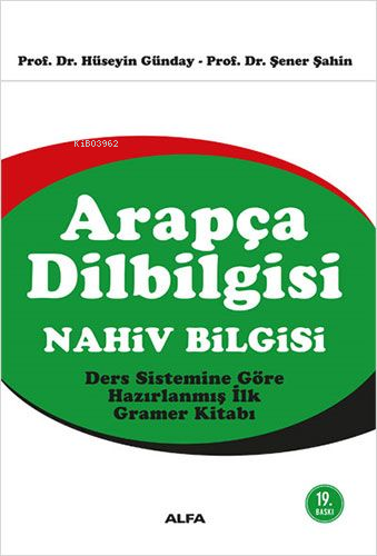 Arapça Dilbilgisi: Nahiv Bilgisi; Ders Sistemine Göre Hazırlanmış İlk Gramer Kitabı