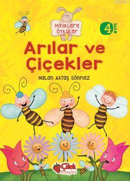 Arılar Ve Çiçekler (Miniklere Öyküler)