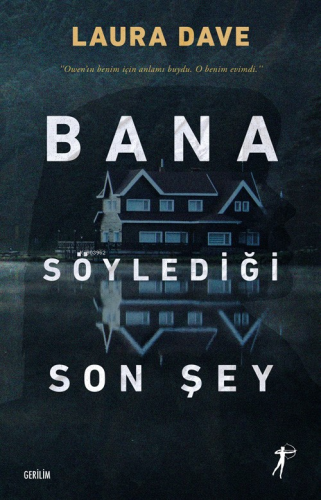 Bana Söylediği Son Şey;“Owen'ın Benim İçin Anlamı Buydu. O Benim Evimdi.”