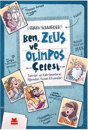 Ben, Zeus ve Olimpos Çetesi; Tanrılar ve Kahramanların Ağzından Yunan Efsaneleri