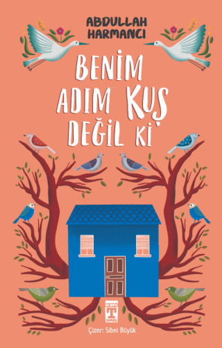 Benim Adım Kuş Değil ki