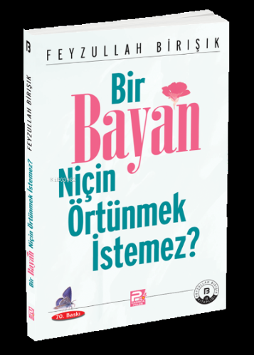 Bir Bayan Niçin Örtünmek İstemez?