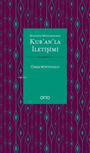 Bugünün Müslümanının Kur'an'la İletişimi