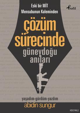 Çözüm Sürecinde  Güneydoğu Anıları; Eski Bir Mit Mensubunun Kaleminden