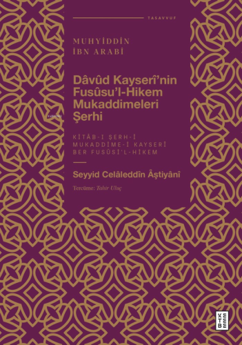 Dâvûd Kayserî'nin Fusûsu'l-Hikem Mukaddimeleri Şerhi;Muhyiddîn İbn Arabî