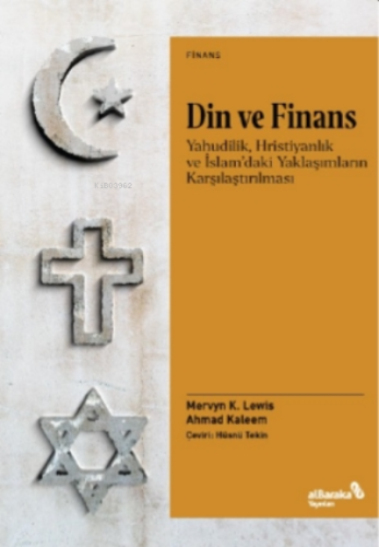 Din ve Finans;Yahudilik, Hristiyanlık ve İslam'daki Yaklaşımların Karşılaştırılması
