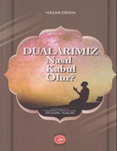 Dualarımız Nasıl Kabul Olur?