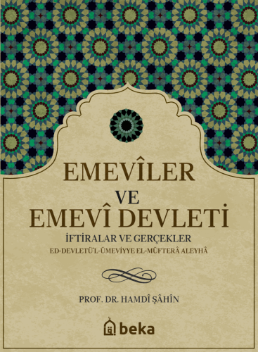 Emeviler ve Emevi Devleti -  İftiralar ve Gerçekler