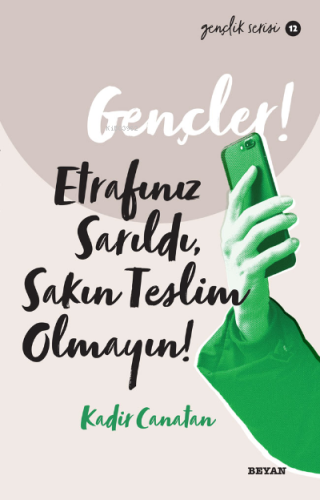 Gençlik Serisi 12  Gençler, Etrafınız Sarıldı, Sakın Teslim Olmayın!