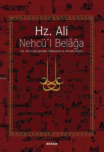 Hz. Ali / Nehcü'l Belağa (Ciltli); Hz. Ali'nin Konuşmaları, Mektupları ve Hikmetli Sözleri