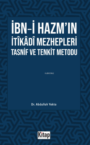 İbn Hazm'ın İtikâdî Mezhepleri Tasnif Ve Tenkit Metodu