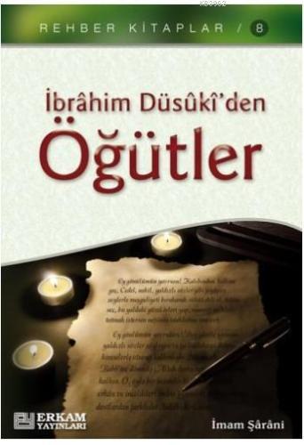 İbrahim Düsûki'den Öğütler