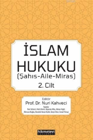 İslam Hukuku 2.cilt (Şahış- Aile- Miras)